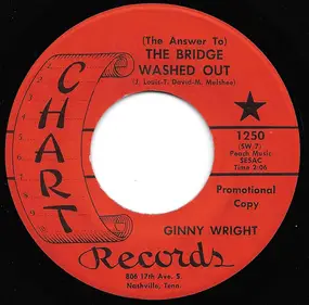 Ginny Wright - (The Answer To) The Bridge Washed Out / Undecided