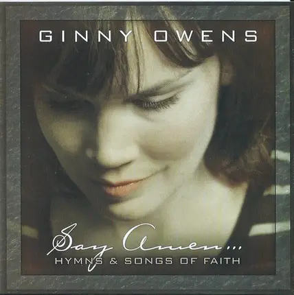 Ginny Owens - Say Amen... Hymns & Songs Of Faith