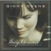CD - Ginny Owens - Say Amen... Hymns & Songs Of Faith