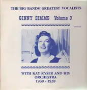 Ginny Simms - The Big Bands' Greatest Vocalists - Ginny Simms with Kay Kyser & His Orchestra Vol. 3