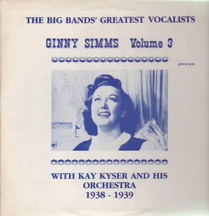 Ginny Simms - The Big Bands' Greatest Vocalists - Ginny Simms with Kay Kyser & His Orchestra Vol. 3