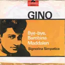 7inch Vinyl Single - Gino - Bye-bye, Bambina Maddalen - Mono