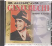 Gino Bechi - The Legendary Voice Of Gino Bechi In Opera & Songs