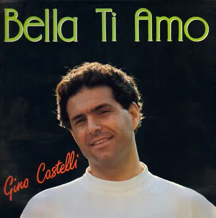 Gino Castelli - Bella Ti Amo