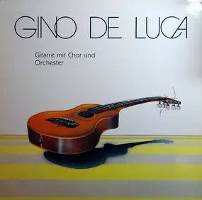 Gino De Luca - Gitarre Mit Chor Und Orchester