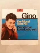 Gino - Der Mond Stört Nie / Wunderbar Kann Liebe sein