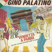 Gino Palatino - Vendetta A Parigi (Qu'est-ce Que Tu Viens Faire A Paris)