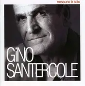 Gino Santercole - Nessuno E'solo