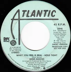 Gino Soccio - What You Feel Is Real / Hold Tight