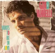 7inch Vinyl Single - Gino Vannelli - Hurts To Be In Love