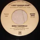 7inch Vinyl Single - Gino Vannelli - I Just Wanna Stop