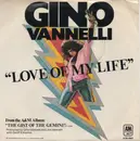 7inch Vinyl Single - Gino Vannelli - Love Of My Life / Omens Of Love