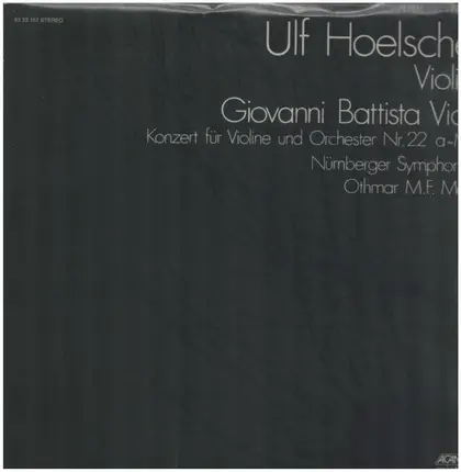 Giovanni Battista Viotti , Ulf Hoelscher , Nürnberger Symphoniker , Othmar F. M. Mága - Konzert Für Violine Und Orchester Nr. 22 A-moll