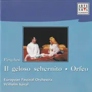 CD - Giovanni Battista Pergolesi , European Festival Orchestra , Wilhelm Keitel - Il Geloso Schernito / Orfeo