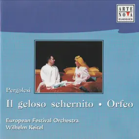 Giovanni Pergolesi - Il Geloso Schernito / Orfeo