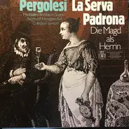 Pergolesi - La Serva Padrona - Die Magd Als Herrin
