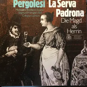 Giovanni Pergolesi - La Serva Padrona - Die Magd Als Herrin
