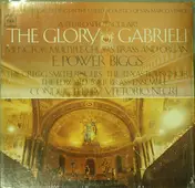 Giovanni Gabrieli - The Glory Of Gabrieli (Music For Multiple Choirs, Brass And Organ)