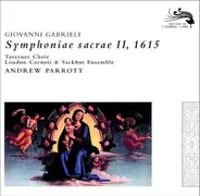 Giovanni Gabrieli - Taverner Choir / London Cornett And Sackbut Ensemble / Andrew Parrott - Symphoniae Sacrae II, 1615