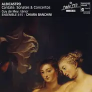 Giovanni Henrico Albicastro , Guy De Mey , Ensemble 415 , Chiara Banchini - Cantate, Sonates & Concertos