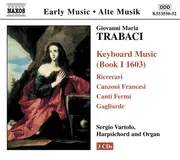 CD-Box - Giovanni Maria Trabaci - Sergio Vartolo - Keyboard Music (Book I, 1603)