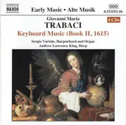 CD-Box - Giovanni Maria Trabaci , Sergio Vartolo , Andrew Lawrence-King - Keyboard Music (Book II, 1615)