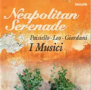 Giovanni Paisiello · Leonardo Leo · Tommaso Giordani - I Musici - Neapolitan Serenade