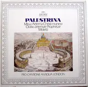 LP - Palestrina / Pro Cantione Antiqua - Missa Aeterna Christi Munera • Oratio Jeremiae Prophetae • Motetti - Gatefold