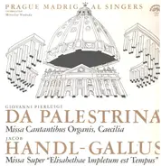 da Palestrina / Handl-Gallus - Missa Cantantibus Organis, Caecilia / Missa Super 'Elisabethae Impletum Est Tempus'