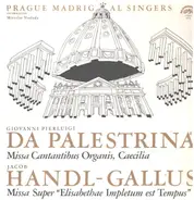 da Palestrina / Handl-Gallus - Missa Cantantibus Organis, Caecilia / Missa Super 'Elisabethae Impletum Est Tempus'