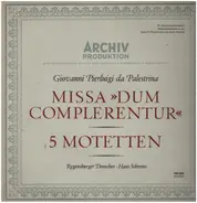 Giovanni Pierluigi da Palestrina - Missa 'Dum Complerentur', 5 Motetten