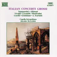 Giovanni Sammartini , Tomaso Albinoni , Antonio Vivaldi , Pietro Antonio Locatelli , Francesco Manf - Italian Concerti Grossi