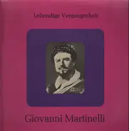 Giovanni Martinelli - Lebendige Vergangenheit