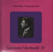Giovanni Martinelli - Lebendige Vergangenheit IV