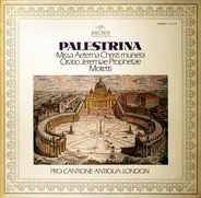 Palestrina / Pro Cantione Antiqua - Missa Aeterna Christi Munera • Oratio Jeremiae Prophetae • Motetti