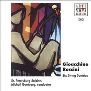 CD - Gioacchino Rossini - The St. Petersburg Soloists , Michail Gantvarg - Six String Sonatas