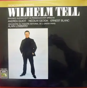 Gioacchino Rossini - Wilhelm Tell , Grosser Querschnitt In Französischer Sprache