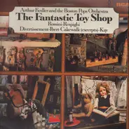 Gioacchino Rossini - Ottorino Respighi , Jacques Ibert , Hershy Kay / The Boston Pops Orchestra , A - La Boutique Fantasque / Divertissement / Cakewalk (Excerpts)