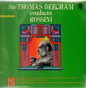 LP - Gioacchino Rossini , The London Philharmonic Orchestra , Sir Thomas Beecham - Sir Thomas Beecham Conducts Rossini