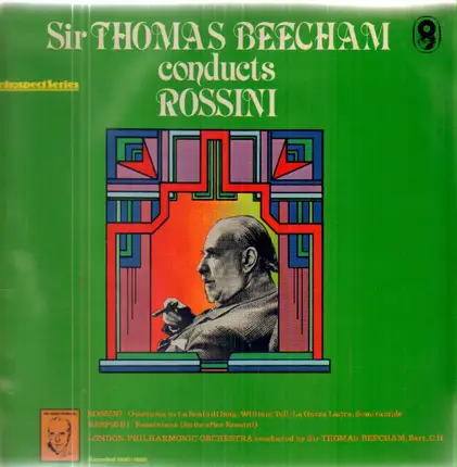 Gioacchino Rossini , The London Philharmonic Orchestra , Sir Thomas Beecham - Sir Thomas Beecham Conducts Rossini
