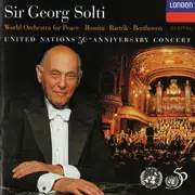 CD - Gioacchino Rossini , Béla Bartók , Ludwig van Beethoven , Georg Solti , World Orchestra For Peace - United Nations 50th Anniversary Concert