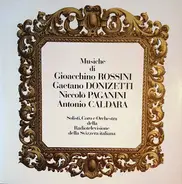 Rossini / Donizetti / Paganini / Caldara - Musiche Di Gioacchino Rossini, Gaetano Donizetti, Niccolò Paganini, Antonio Caldara