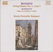 Gioacchino Rossini , Gaetano Donizetti - String Sonatas Nos. 1, 2 And 3 / Allegro For Strings In C Major