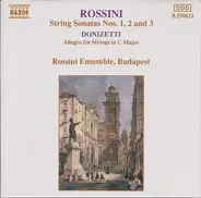 Gioacchino Rossini , Gaetano Donizetti - String Sonatas Nos. 1, 2 And 3 / Allegro For Strings In C Major
