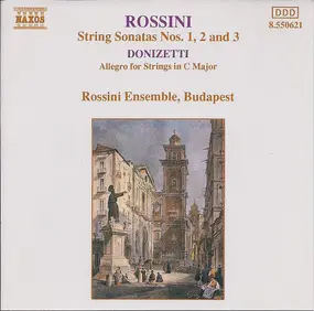 Gioacchino Rossini - String Sonatas Nos. 1, 2 And 3 / Allegro For Strings In C Major