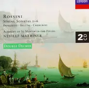 Gioacchino Rossini , Gaetano Donizetti , Vincenzo Bellini , Luigi Cherubini - Sir Neville Marriner - String Sonatas 1-6