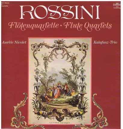 Gioacchino Rossini , Kalafusz-Trio , Aurèle Nicolet - Flötenquartette - Flute Quartets