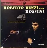 Gioacchino Rossini , Ottorino Respighi , Roberto Benzi , Orchestre Des Concerts Lamoureux - Roberto Benzi Dirige Rossini