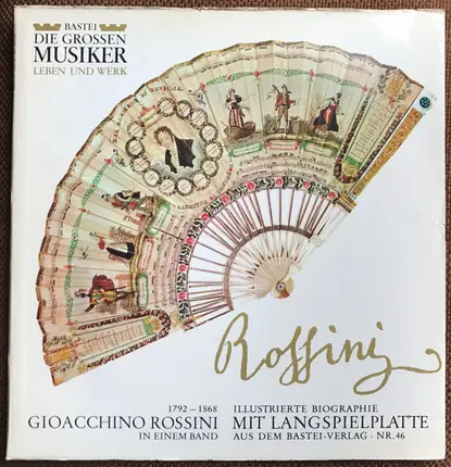 Rossini - Gioacchino Rossini In Einem Band (Illustrierte Biographie Mit Langspielplatte)