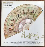 Rossini - Gioacchino Rossini In Einem Band (Illustrierte Biographie Mit Langspielplatte)